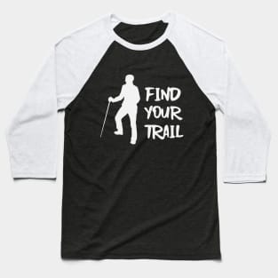 Find Your Trail Baseball T-Shirt